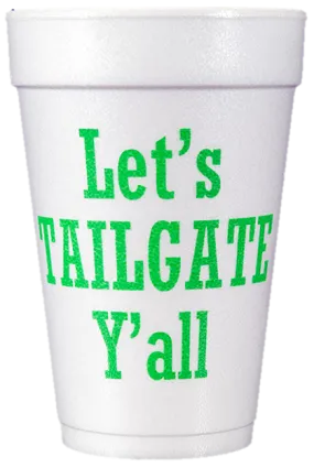 Pre-Printed Styrofoam Cups<br> Let's TAILGATE Y'all (green)